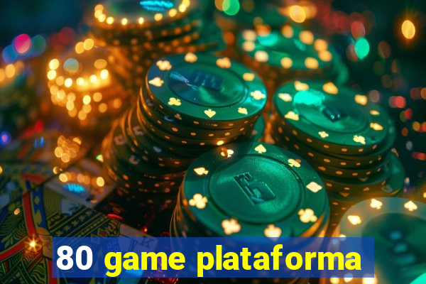 80 game plataforma